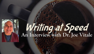 Writing At Speed: An Interview with Dr. Joe Vitale
